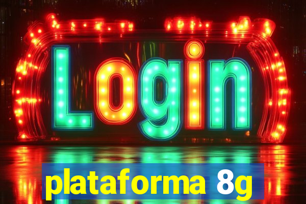 plataforma 8g